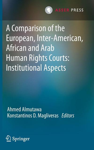 A Comparison of the European, Inter-American, African and Arab Human Rights Courts: Institutional Aspects