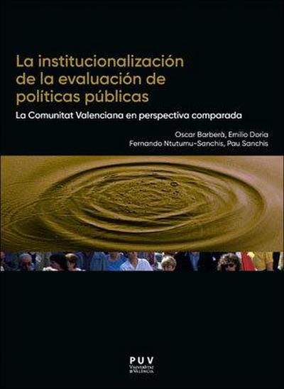 La institucionalización de la evaluación de políticas públicas : la Comunitat Valenciana en perspectiva comparada