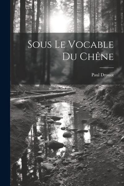 Sous Le Vocable Du Chêne