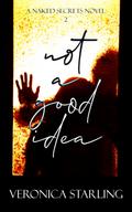 Not a Good Idea (Naked Secrets, #2)