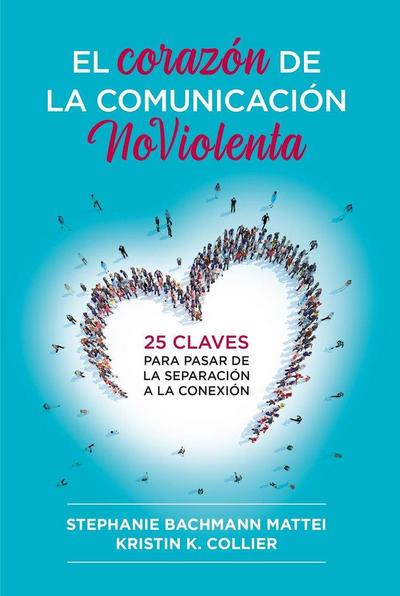El Corazón de la Comunicación NoViolenta