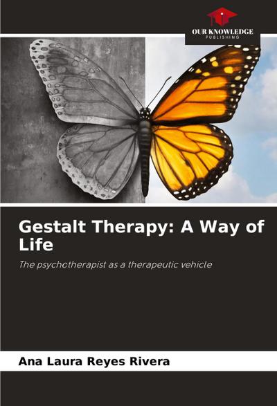 Gestalt Therapy: A Way of Life
