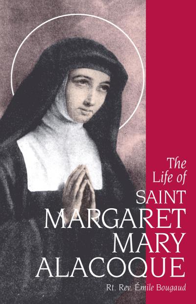 Life of St. Margaret Mary Alacoque