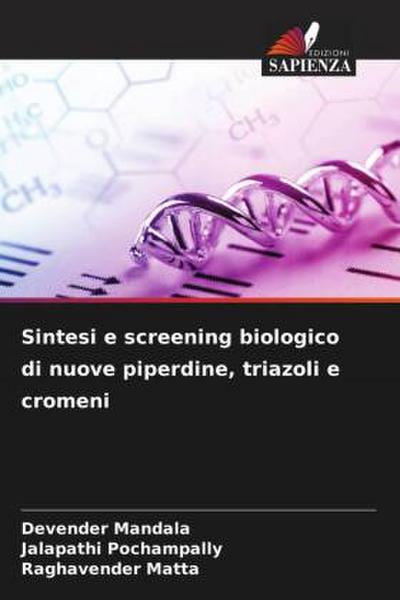 Sintesi e screening biologico di nuove piperdine, triazoli e cromeni