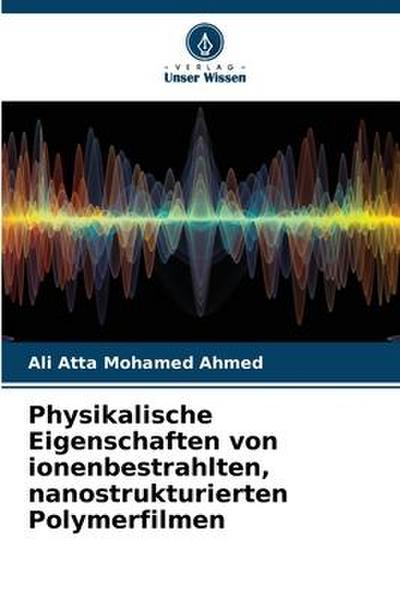 Physikalische Eigenschaften von ionenbestrahlten, nanostrukturierten Polymerfilmen
