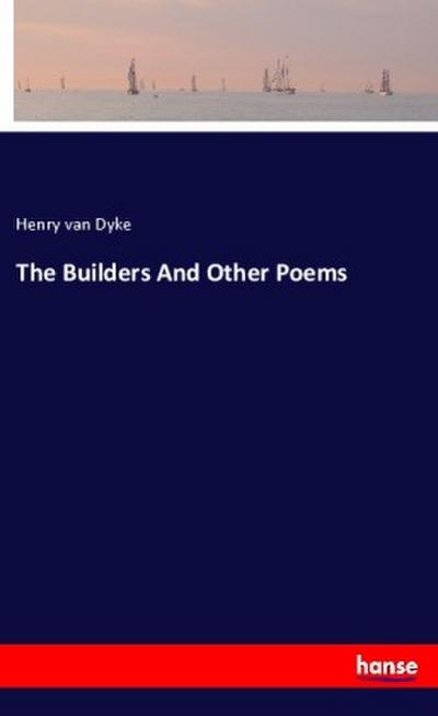The Builders And Other Poems