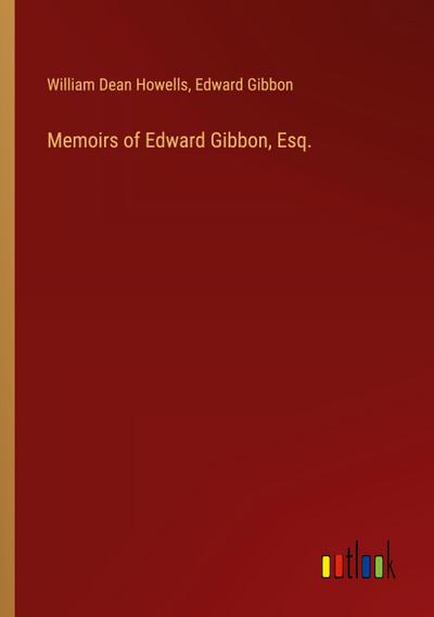 Memoirs of Edward Gibbon, Esq.
