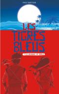 Les tigres bleus tome 1