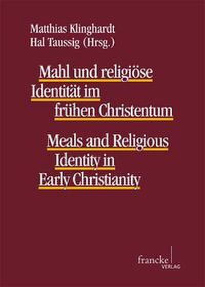 Mahl und religiöse Identität im frühen Christentum/Meals and Religious Identity in Early Christianity