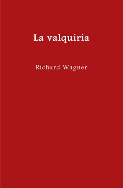 El anillo del nibelungo = Der Ring des Nibelungen / La valquiria