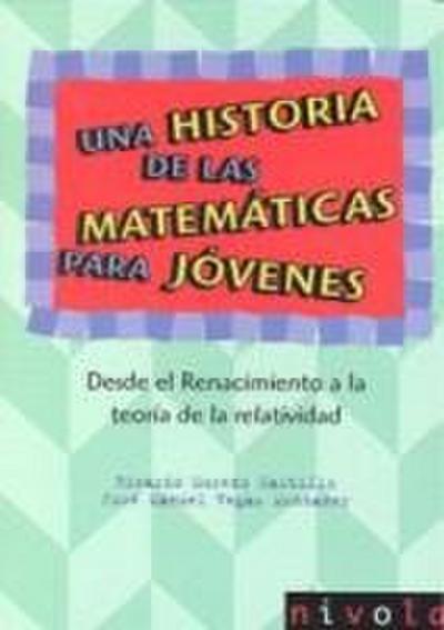 Una historia de las matemáticas para jóvenes II : desde el Renacimiento a la teoría de la relatividad