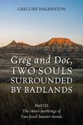 Greg and Doc III, Two Souls Surrounded by Badlands
