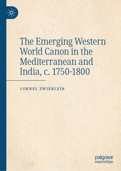 The Emerging Western World Canon in the Mediterranean and India, c. 1750-1800