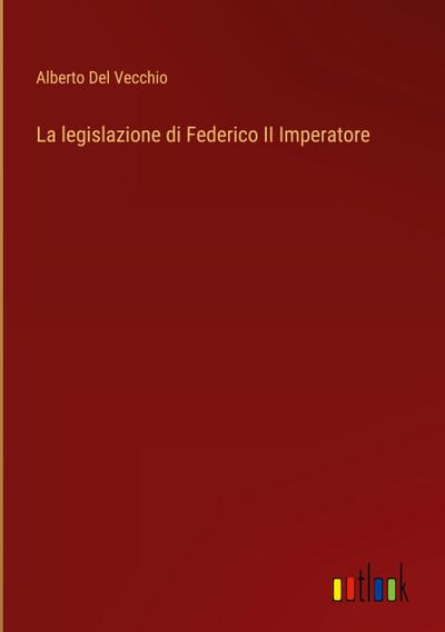 La legislazione di Federico II Imperatore