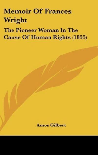 Memoir Of Frances Wright - Amos Gilbert