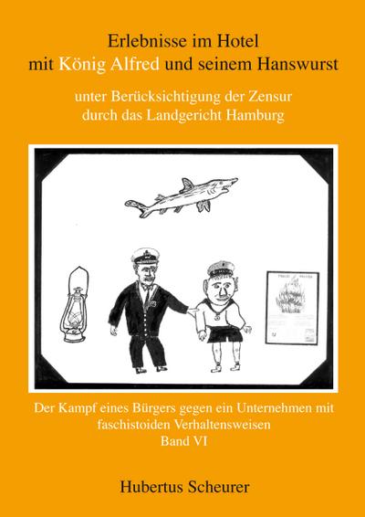 Erlebnisse im Hotel mit König Alfred und seinem Hanswurst Band VI