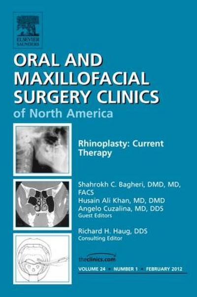 Rhinoplasty: Current Therapy, an Issue of Oral and Maxillofacial Surgery Clinics