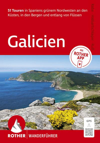 ROTHER Wanderführer Galicien. 51 Touren in Spaniens grünem Nordwesten an den Küsten, in den Bergen und entlang von Flüssen