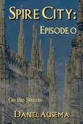Spire City, Episode 0: On the Streets