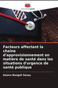 Facteurs affectant la chaîne d’approvisionnement en matière de santé dans les situations d’urgence de santé publique