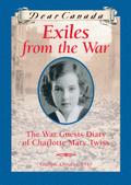 Dear Canada: Exiles from the War