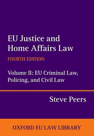 Eu Justice and Home Affairs Law Eu Criminal Law, Policing, and Civil Law