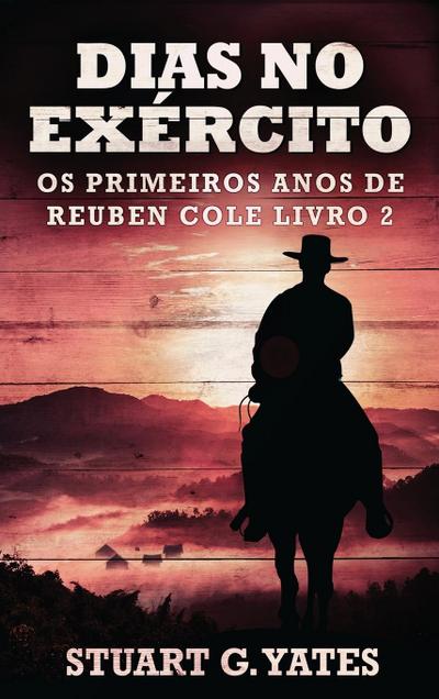 Dias no Exército - Stuart G. Yates