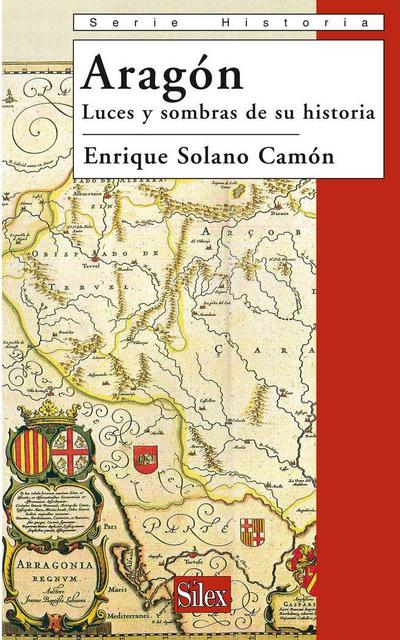 Aragón : luces y sombras de su historia