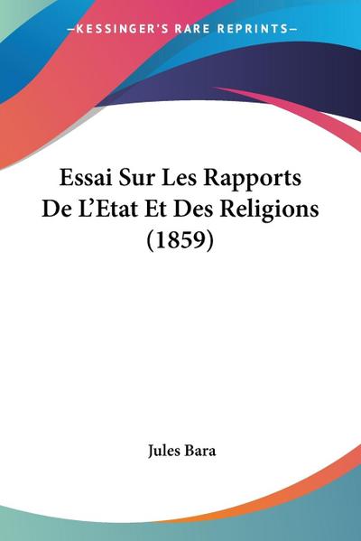 Essai Sur Les Rapports De L’Etat Et Des Religions (1859)