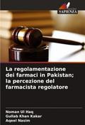 La regolamentazione dei farmaci in Pakistan; la percezione del farmacista regolatore