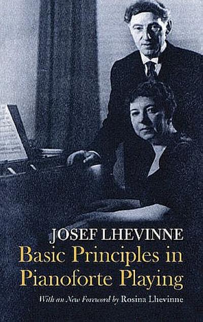 Basic Principles in Pianoforte Playing - Josef Lhevinne