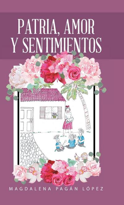 Patria, Amor Y Sentimientos