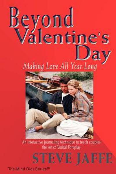 Beyond Valentine’s Day: Making Love All Year Long