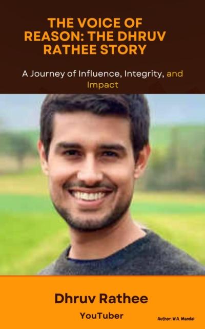 Voice of Reason: The Dhruv Rathee Story