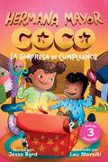 Hermana Mayor Coco: La Sorpresa de Cumpleanos