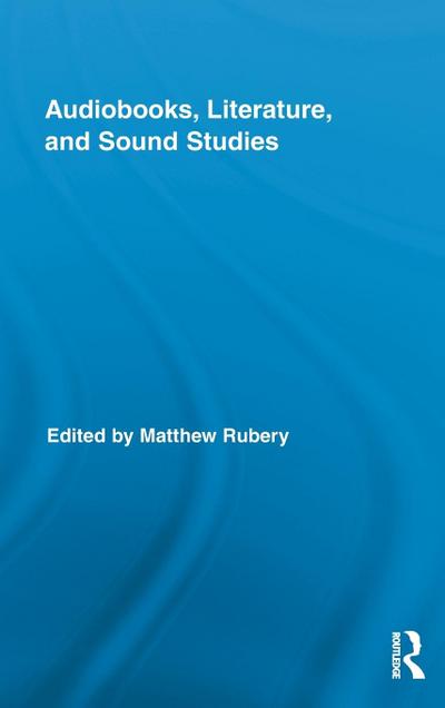 Audiobooks, Literature, and Sound Studies
