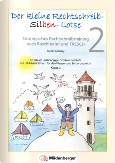 Der kleine Rechtschreib-Silben-Lotse 2. Klasse, Schülerarbeitsheft