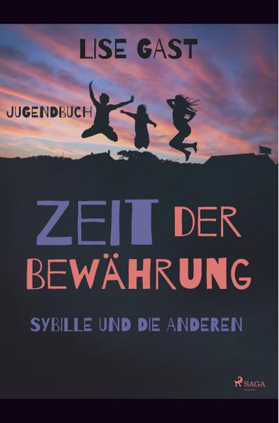 Zeit der Bewährung - Sybille und die anderen