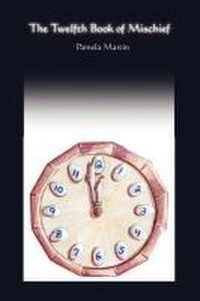 The Twelfth Book of Mischief/A Baker’s Dozen