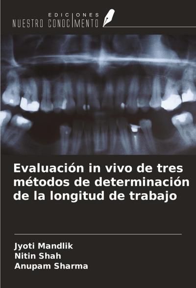 Evaluación in vivo de tres métodos de determinación de la longitud de trabajo