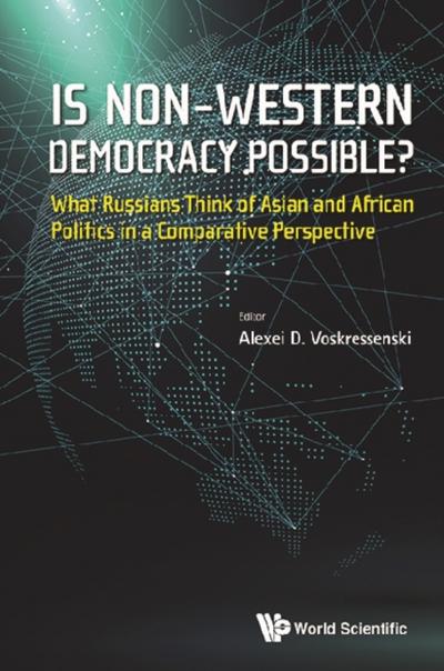 IS NON-WESTERN DEMOCRACY POSSIBLE? A RUSSIAN PERSPECTIVE