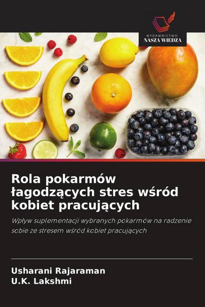 Rola pokarmów ¿agodz¿cych stres w¿ród kobiet pracuj¿cych