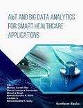 AIoT and Big Data Analytics for Smart Healthcare Applications
