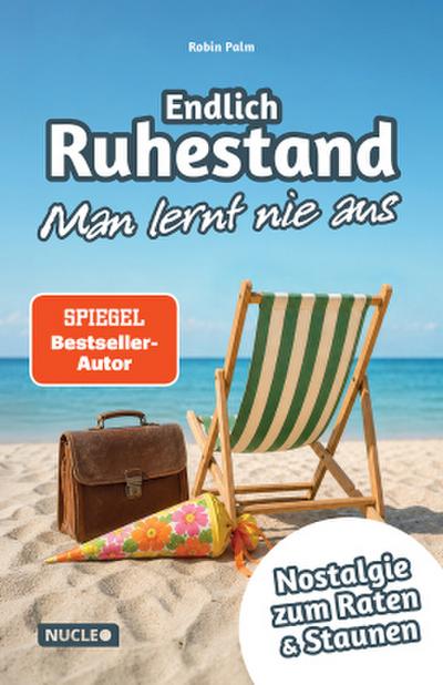 Endlich Ruhestand - Man lernt nie aus