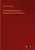 Das Untheilbarkeitsgesetz im württembergischen Für