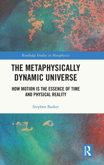 The Metaphysically Dynamic Universe