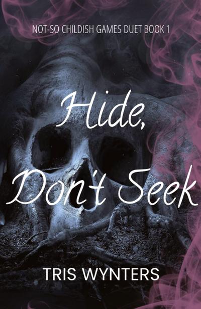 Hide, Don’t Seek     (A Why Choose Dark Romance)