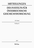 Mitteilungen des Instituts für Österreichische Geschichtsforschung. 125. Band, Teilband 1 (2017)