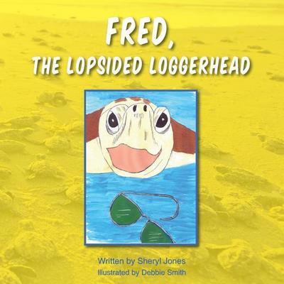 FRED THE LOPSIDED LOGGERHEAD