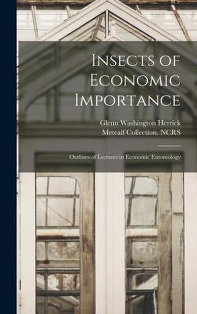 Insects of Economic Importance; Outlines of Lectures in Economic Entomology